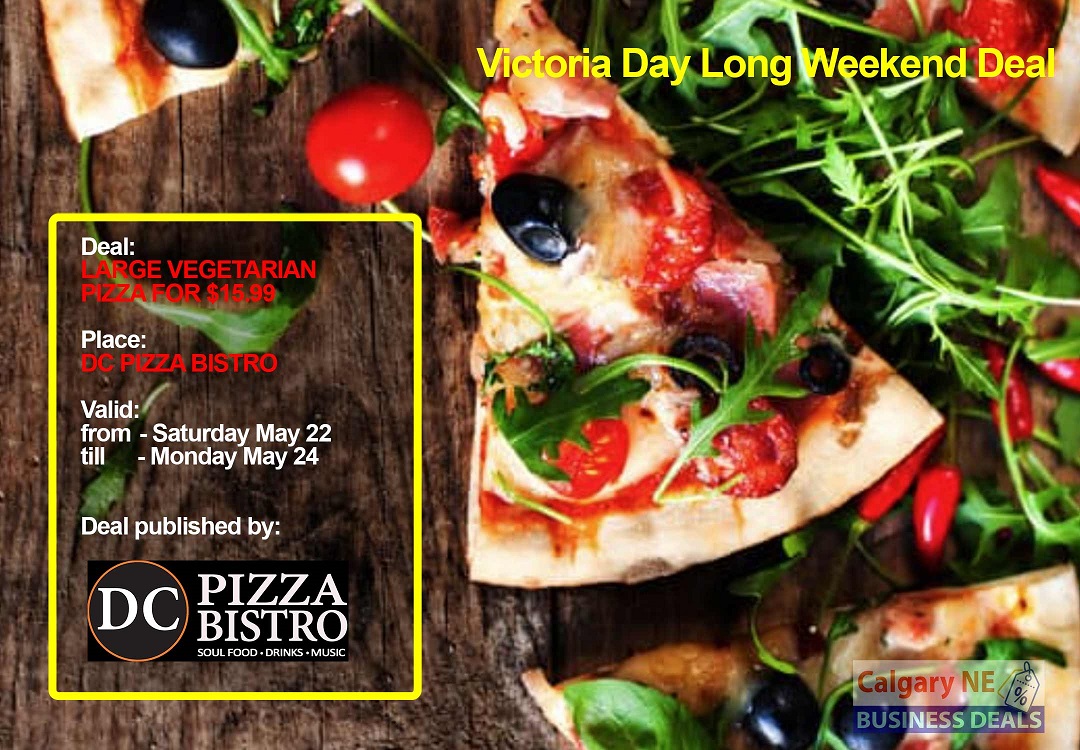 Victoria Day Pizza Deal at DC Pizza Bistro | Business Deal | d4u.ca